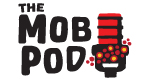 The Mob Pod